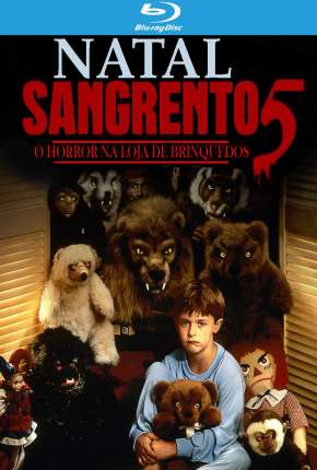 Natal Sangrento 5 - O Horror na Loja de Brinquedos - Legendado  Download 