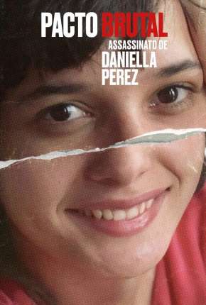 Pacto Brutal - O Assassinato de Daniella Perez - Completa Torrent Download Nacional