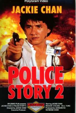 Police Story 2 - Codinome Radical  Download Dublado / Dual Áudio