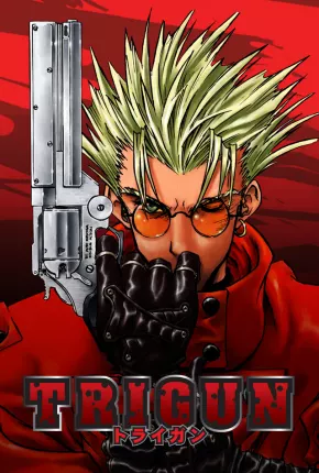 Trigun (Completo)  Download Dublado