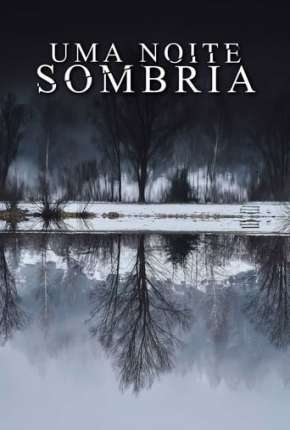 Uma Noite Sombria Torrent Download Dublado / Dual Áudio