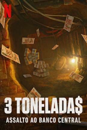 3 Toneladas - Assalto ao Banco Central - 1ª Temporada Torrent Download Nacional