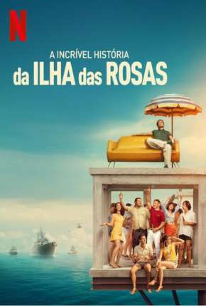 A Incrível História da Ilha das Rosas Torrent Download Dublado / Dual Áudio