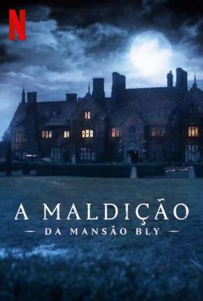 A Maldição da Mansão Bly - 1ª Temporada Completa Torrent Download Dublada / Dual Áudio