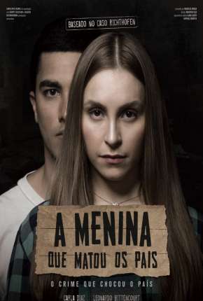 A Menina que Matou os Pais Torrent Download Nacional