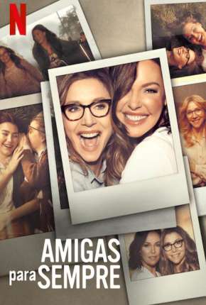 Amigas para Sempre - 1ª Temporada Completa Torrent Download Dublada