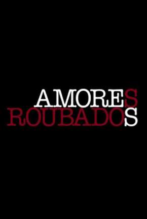 Amores Roubados - 1ª Temporada Torrent Download Nacional