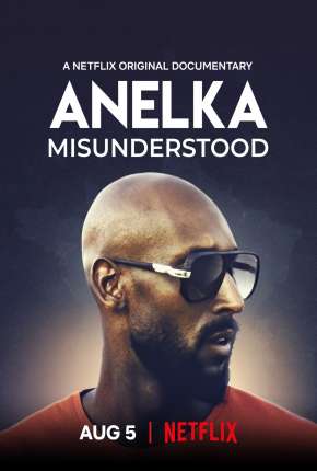 Anelka - O Incompreendido Torrent Download Dublado / Dual Áudio