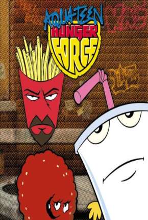 Aqua Teen - O Esquadrão Força Total - Completa Torrent Download Dublado / Dual Áudio