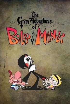 As Terríveis Aventuras de Billy e Mandy Torrent Download Dublado / Dual Áudio