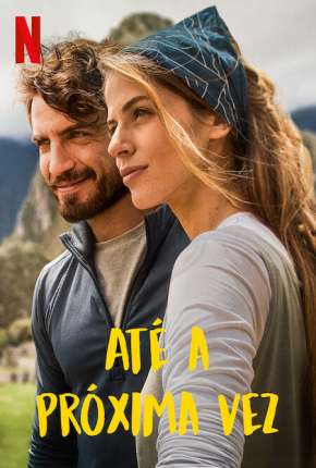 Até a Próxima Vez Torrent Download Dublado / Dual Áudio