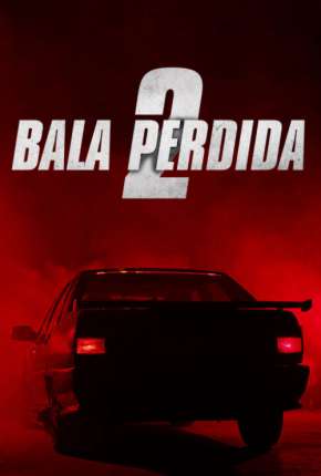 Bala Perdida 2 Torrent Download Dublado / Dual Áudio