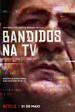 Bandidos na TV - 1ª Temporada Completa Torrent Download Dublada / Dual Áudio