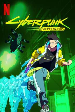 Cyberpunk - Mercenários - 1ª Temporada Torrent Download Dublado / Dual Áudio