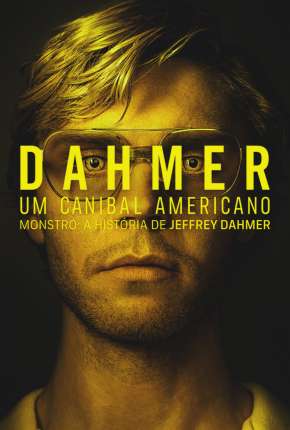 Dahmer - Um Canibal Americano - 1ª Temporada Torrent Download Dublada / Dual Áudio