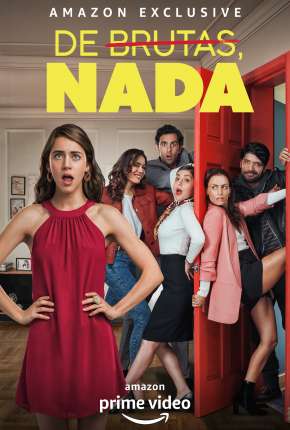 De Brutas, Nada - 1ª Temporada Completa Torrent Download Dublada / Dual Áudio