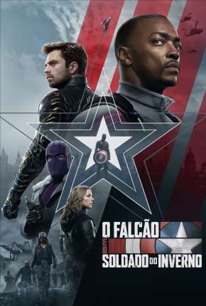 Falcão e o Soldado Invernal - 1ª Temporada Completa Torrent Download Dublada / Dual Áudio