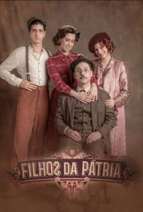 Filhos da Pátria - 1ª Temporada Completa Torrent Download Nacional