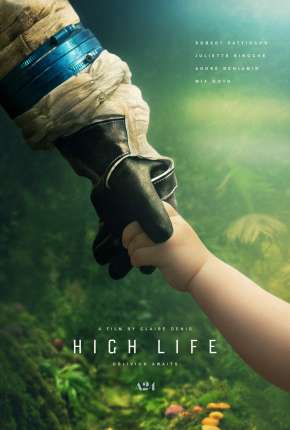 High Life - Uma Nova Vida Torrent Download Dublado / Dual Áudio