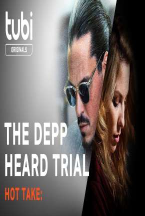 Hot Take: The Depp/Heard Trial - Legendado Torrent Download 