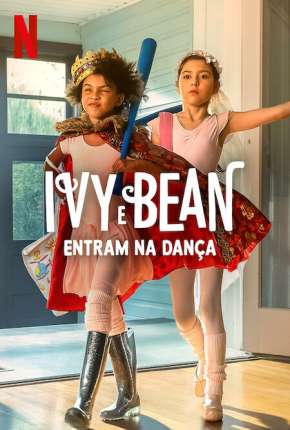 Ivy e Bean Entram na Dança Torrent Download Dublado / Dual Áudio