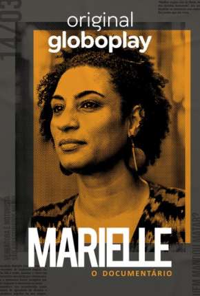 Marielle, O Documentário - 1ª Temporada Completa Torrent Download Nacional