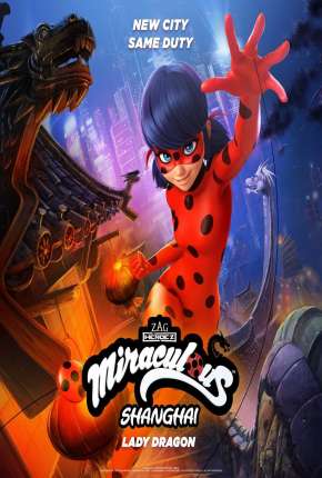 Miraculous World - Xangai, A Lenda de LadyDragon Torrent Download Dublado / Dual Áudio