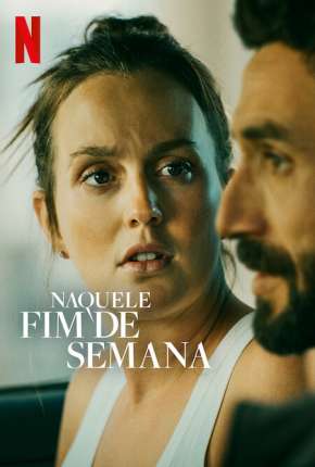 Naquele Fim de Semana Torrent Download Dublado / Dual Áudio