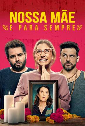 Nossa Mãe é Para Sempre Torrent Download Dublado / Dual Áudio