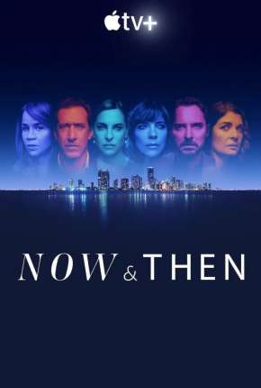 Now and Then - O Segredo Que Nos Une - 1ª Temporada Legendada Torrent Download 