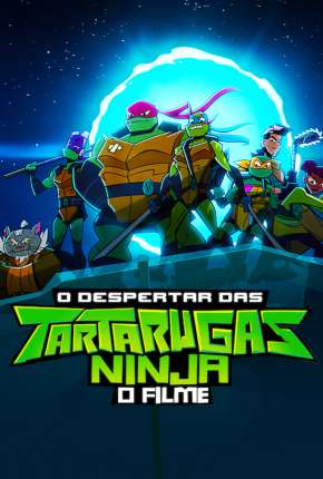 O Despertar das Tartarugas Ninja - O Filme Torrent Download Dublado / Dual Áudio