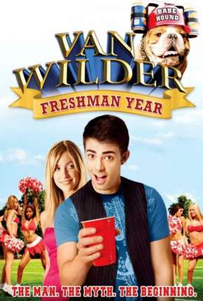 O Dono da Festa 3 - Diversão Sem Limites - Van Wilder: Freshman Year Torrent Download Dublado / Dual Áudio