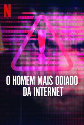 O Homem Mais Odiado da Internet - 1ª Temporada Completa Torrent Download Dublada / Dual Áudio