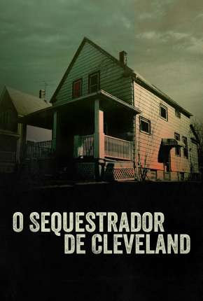 O Sequestrador de Cleveland Torrent Download Dublado / Dual Áudio