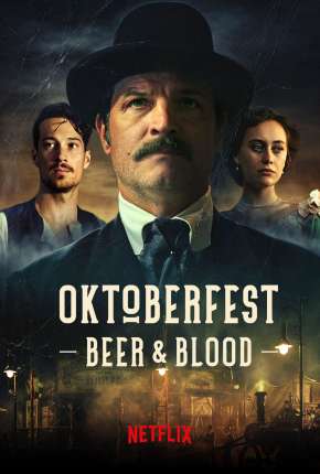 Oktoberfest - Sangue e Cerveja - 1ª Temporada Completa Torrent Download Dublada / Dual Áudio