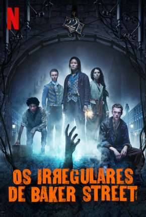 Os Irregulares de Baker Street - 1ª Temporada Completa Torrent Download Dublada / Dual Áudio