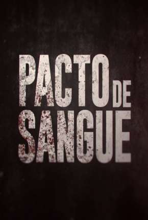 Pacto de Sangue - 1ª Temporada Completa Torrent Download Nacional