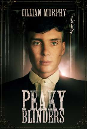 Peaky Blinders - Sangue, Apostas e Navalhas - 2ª Temporada Completa Torrent Download Dublada / Dual Áudio