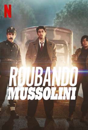 Roubando Mussolini Torrent Download Dublado / Dual Áudio