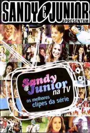 Sandy e Junior 1ª até 4ª Temporada Torrent Download Nacional