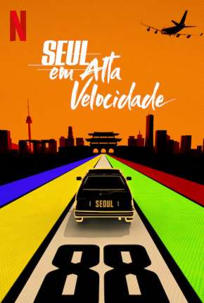 Seul em Alta Velocidade Torrent Download Dublado / Dual Áudio