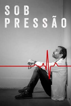 Sob Pressão - 4ª Temporada Completa Torrent Download Nacional