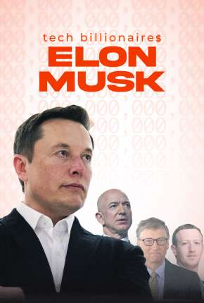 Tech Billionaires - Elon Musk - Legendado Torrent Download 