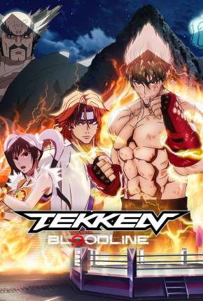 Tekken - Bloodline - 1ª Temporada Completa Torrent Download Dublado / Dual Áudio