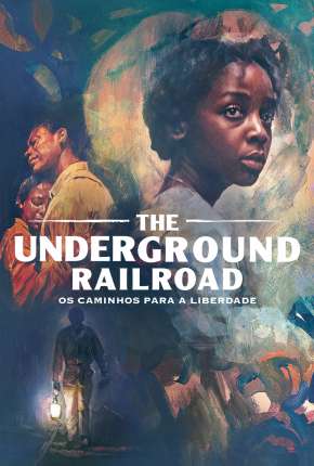 The Underground Railroad - 1ª Temporada Completa Torrent Download Dublada / Dual Áudio