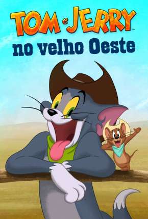 Tom e Jerry no Velho Oeste Torrent Download Dublado / Dual Áudio