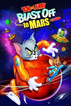 Tom e Jerry - Rumo A Marte Torrent Download Dublado / Dual Áudio