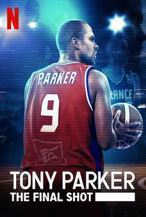 Tony Parker - Entre os Maiores Torrent Download Dublado / Dual Áudio