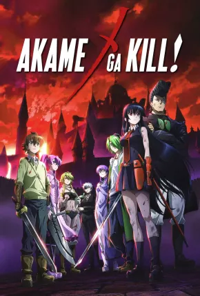 Akame ga Kill! Anime  Download Dublado / Dual Áudio