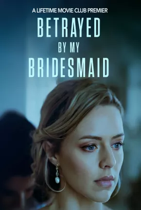 Betrayed by My Bridesmaid - Legendado Torrent Download 